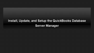 Install, Update, and Setup the QuickBooks Database Server Manager (1)