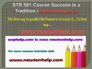 STR 581 Course Success is a Tradition / newtonhelp.com