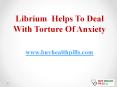 Librium  Helps To Deal With Torture Of Anxiety