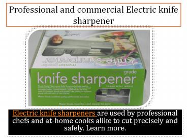 Professional and commercial electric knife sharpener