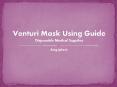 Venturi Mask Using Guide Disposable Medical Supplies PowerPoint PPT Presentation