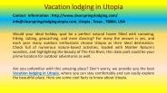 Vacation lodging in Utopia
