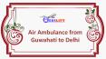 Pick Unmatched Charter Air Ambulance from Guwahati to Delhi PowerPoint PPT Presentation