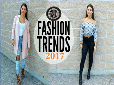 Latest Lifestyle Trends for Women | Fashion Trends 2017 | New dressing style