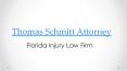 About Florida Injury Firm and Thomas Schmitt Attorney PowerPoint PPT Presentation
