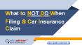 What to NOT DO when filing a car insurance claim PowerPoint PPT Presentation