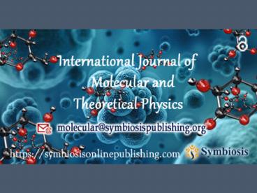 International Journal of Molecular and Theoretical Physics
