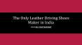 Leather Driving Shoes in India | HnS Craftsmanship PowerPoint PPT Presentation