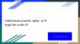 Intellectual property rights: Is IP legal fee worth it? PowerPoint PPT Presentation