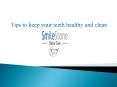 Tips to keep your teeth healthy and clean PowerPoint PPT Presentation