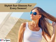 Stylish Sun Glasses For Every Season!