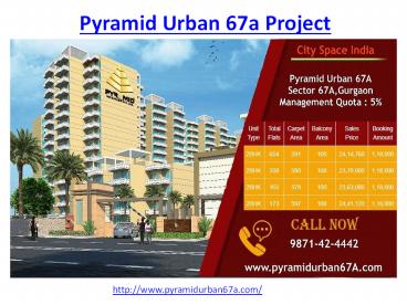 Pyramid Urban 67a Gurgaon 9911798072
