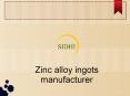 Zinc alloy ingots manufacturer (3) PowerPoint PPT Presentation