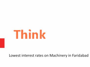 Lowest interest rates on Machinery in Faridabad (7)