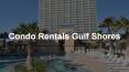 Enjoy The Vacations At Condo Rentals Gulf Shores PowerPoint PPT Presentation