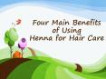 Four Main Benefits of Using Henna for Hair Care PowerPoint PPT Presentation