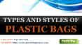 Different Types And Styles of Plastic Bags – Plastic Bag Source PowerPoint PPT Presentation