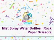 Mist Spray Water Bottles | Rock Paper Scissors
