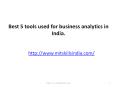 Best 5 tools used for business analytics in India. PowerPoint PPT Presentation