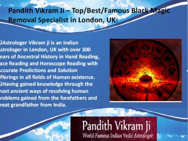 Pandith Vikram Ji – Top/Best/Famous Black Magic Removal Specialist in London, UK, Blackpool, Brighton, Bristol, Belfast, Chester, derby, Edinburgh, Glasgow, Liverpool, Leeds, Nottingham, Newcastle: