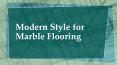 Modern style for marble flooring PowerPoint PPT Presentation
