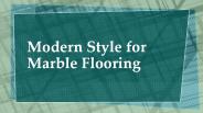 Modern style for marble flooring