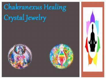 Chakranexus Healing Crystal Jewelry