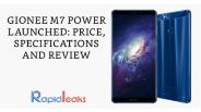 Gionee M7 Power Launched: Price, Specifications And Review