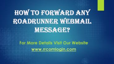 How To Forward any Roadrunner Webmail message