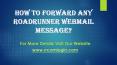How To Forward any Roadrunner Webmail message PowerPoint PPT Presentation