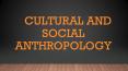 Cultural and Social Anthropology PowerPoint PPT Presentation