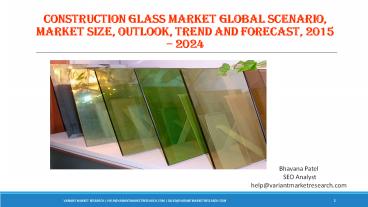 Construction Glass Market Global Scenario, Market Size, Outlook, Trend and Forecast, 2015 – 2024