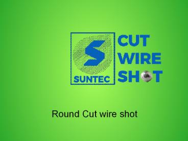 Round Cut wire shot (4)