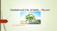 Sandalwood City of India – Mysore PowerPoint PPT Presentation