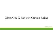 Xbox one x review: curtain raiser