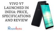 Vivo V7 Launched In India: Price, Specifications And Review