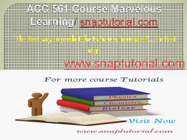 ACC 561 Course Marvelous Learning/snaptutorial.com