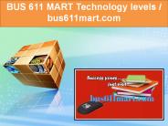 BUS 611 MART Technology levels / bus611mart.com