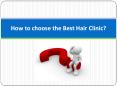 How to Choose the best Hair Clinic PowerPoint PPT Presentation
