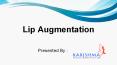 Lip Augmentation Surgery PowerPoint PPT Presentation