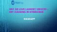 Why We Love Laundry Services - Dry Cleaning in Hyderabad | WashApp PowerPoint PPT Presentation