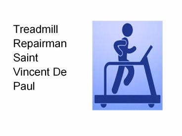 Treadmill Repairman Saint Vincent De Paul