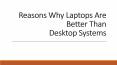 Reasons why laptops are better than desktop systems PowerPoint PPT Presentation