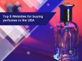 Top 5 Websites to buy perfumes in the USA