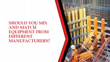 Should you mix and match equipment from different manufacturers? (1)