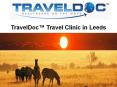 TravelDoc™ Travel Clinic in Leeds PowerPoint PPT Presentation
