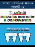 Service At Pediatric Dentist Amarillo Tx PowerPoint PPT Presentation