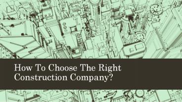 How to choose the right construction company