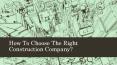 How to choose the right construction company PowerPoint PPT Presentation
