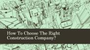 How to choose the right construction company